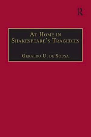 At Home in Shakespeare's Tragedies