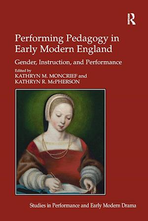 Performing Pedagogy in Early Modern England