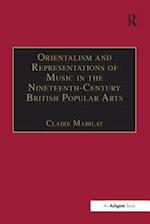 Orientalism and Representations of Music in the Nineteenth-Century British Popular Arts