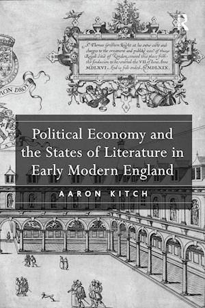 Political Economy and the States of Literature in Early Modern England