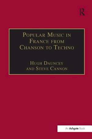 Popular Music in France from Chanson to Techno