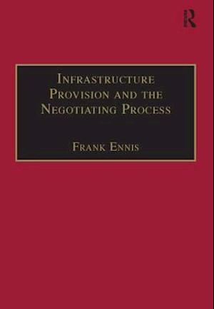 Infrastructure Provision and the Negotiating Process