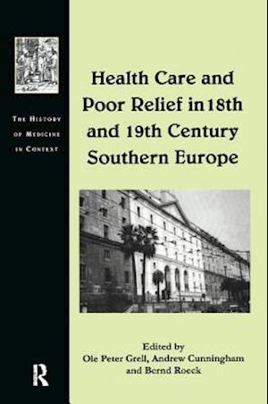 Health Care and Poor Relief in 18th and 19th Century Southern Europe