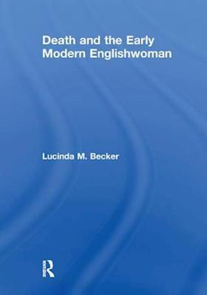 Death and the Early Modern Englishwoman