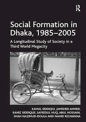 Social Formation in Dhaka, 1985-2005