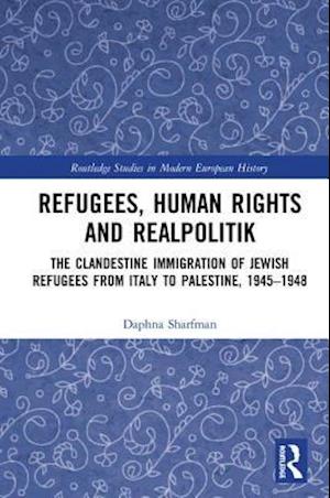 Refugees, Human Rights and Realpolitik