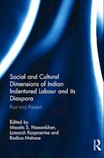 Social and Cultural Dimensions of Indian Indentured Labour and its Diaspora