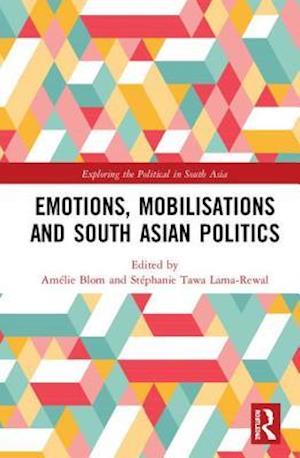 Emotions, Mobilisations and South Asian Politics
