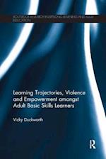 Learning Trajectories, Violence and Empowerment amongst Adult Basic Skills Learners