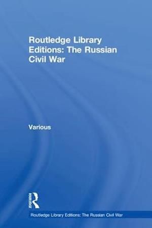 Routledge Library Editions: The Russian Civil War