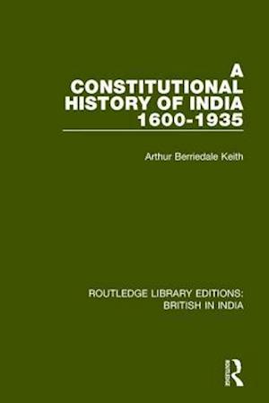 A Constitutional History of India, 1600-1935
