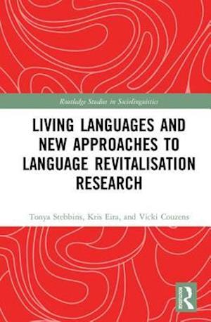 Living Languages and New Approaches to Language Revitalisation Research