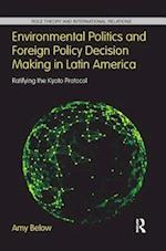 Environmental Politics and Foreign Policy Decision Making in Latin America