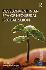 Development in an Era of Neoliberal Globalization