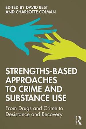 Strengths-Based Approaches to Crime and Substance Use