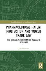 Pharmaceutical Patent Protection and World Trade Law