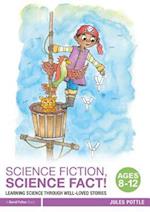 Science Fiction, Science Fact! Ages 8-12