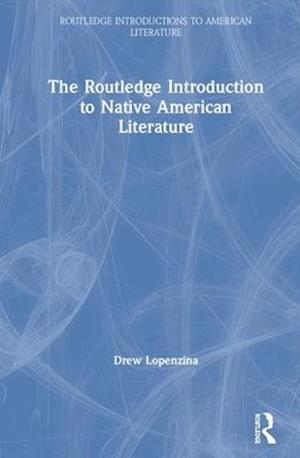 The Routledge Introduction to Native American Literature