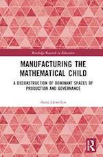 Manufacturing the Mathematical Child