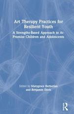 Art Therapy Practices for Resilient Youth