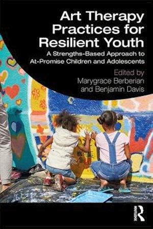 Art Therapy Practices for Resilient Youth