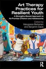 Art Therapy Practices for Resilient Youth