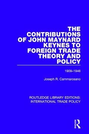 The Contributions of John Maynard Keynes to Foreign Trade Theory and Policy 1909—1946