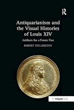 Antiquarianism and the Visual Histories of Louis XIV
