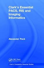 Clark’s Essential PACS, RIS and Imaging Informatics