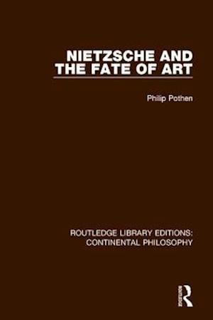 Nietzsche and the Fate of Art