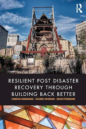 Resilient Post Disaster Recovery through Building Back Better