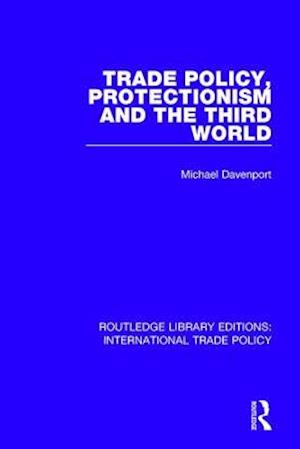 Trade Policy, Protectionism and the Third World