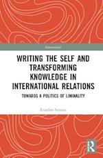 Writing the Self and Transforming Knowledge in International Relations