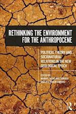 Rethinking the Environment for the Anthropocene