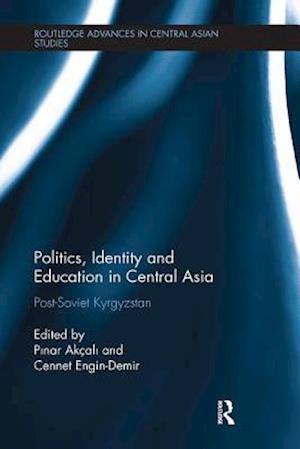 Politics, Identity and Education in Central Asia