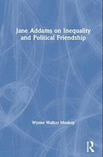 Jane Addams on Inequality and Political Friendship