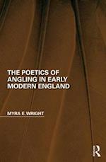 The Poetics of Angling in Early Modern England