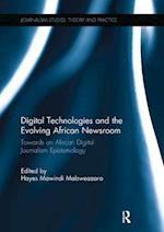 Digital Technologies and the Evolving African Newsroom