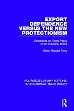 Export Dependence versus the New Protectionism
