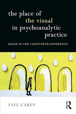 The Place of the Visual in Psychoanalytic Practice