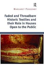 Faded and Threadbare Historic Textiles and their Role in Houses Open to the Public