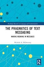 The Pragmatics of Text Messaging