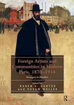 Foreign Artists and Communities in Modern Paris, 1870-1914