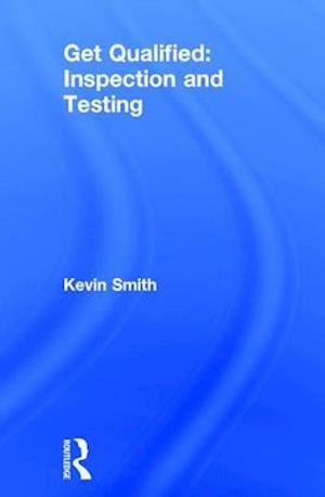 Get Qualified: Inspection and Testing