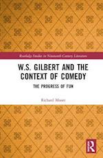 W.S. Gilbert and the Context of Comedy