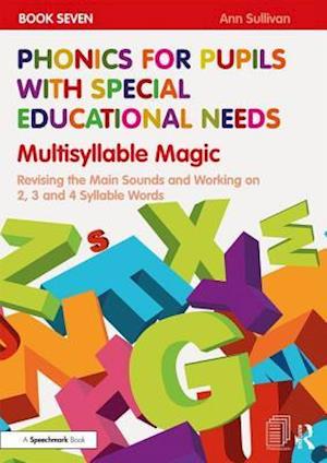 Phonics for Pupils with Special Educational Needs Book 7: Multisyllable Magic