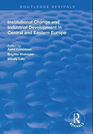 Institutional Change and Industrial Development in Central and Eastern Europe