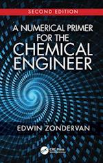 A Numerical Primer for the Chemical Engineer, Second Edition
