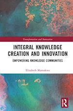 Integral Knowledge Creation and Innovation