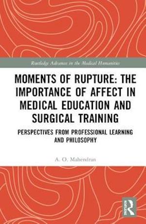 Moments of Rupture: The Importance of Affect in Medical Education and Surgical  Training